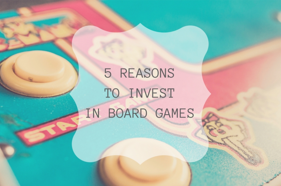 Five Reasons to Invest in Board Games